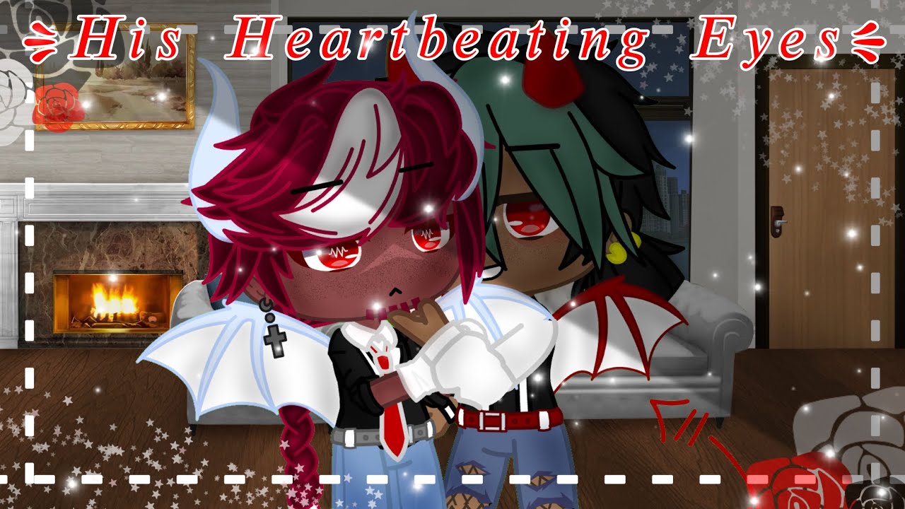 ❤️𝓗𝓲𝓼 𝓗𝓮𝓪𝓻𝓽𝓫𝓮𝓪𝓽 𝓔𝔂𝓮𝓼❤️||Gay GCMM||Gacha Club||[BL]||Valentines Special||Original?