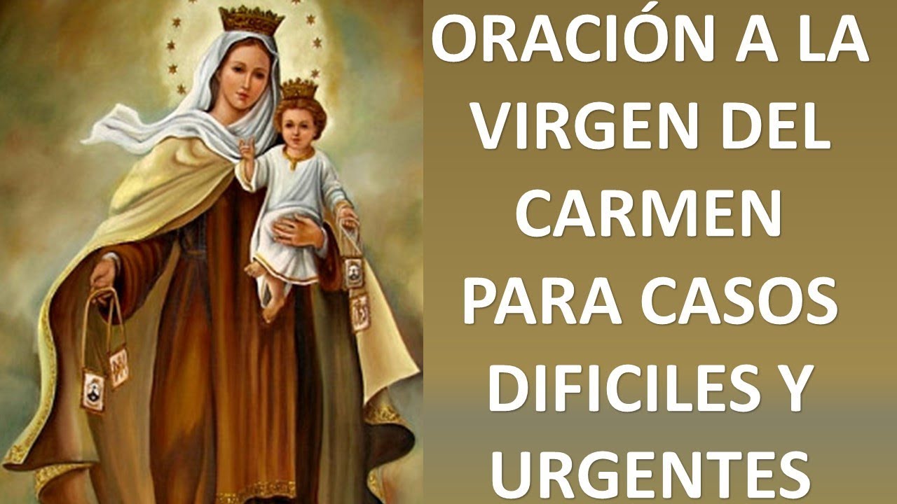 ▶ ORACI&Oacute;N A LA VIRGEN DEL CARMEN PARA CASOS URGENTES Y MUY DIF&Iacute;CILES - ORACION Y PAZ