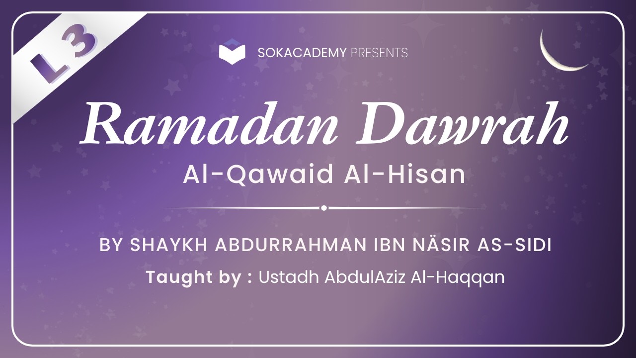 L3 | Al-Qawa’id Al-Hisan | Imam As-Sa’di | SOK Academy