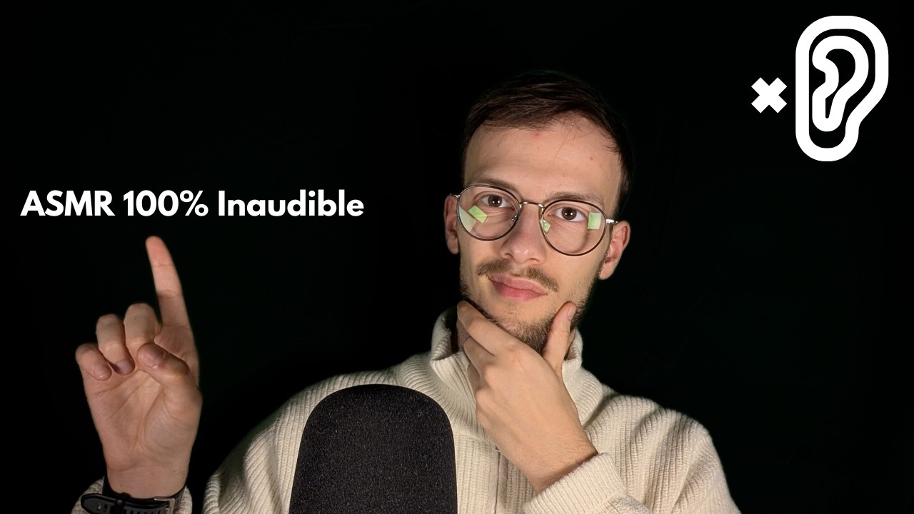 ASMR 100% Inaudible