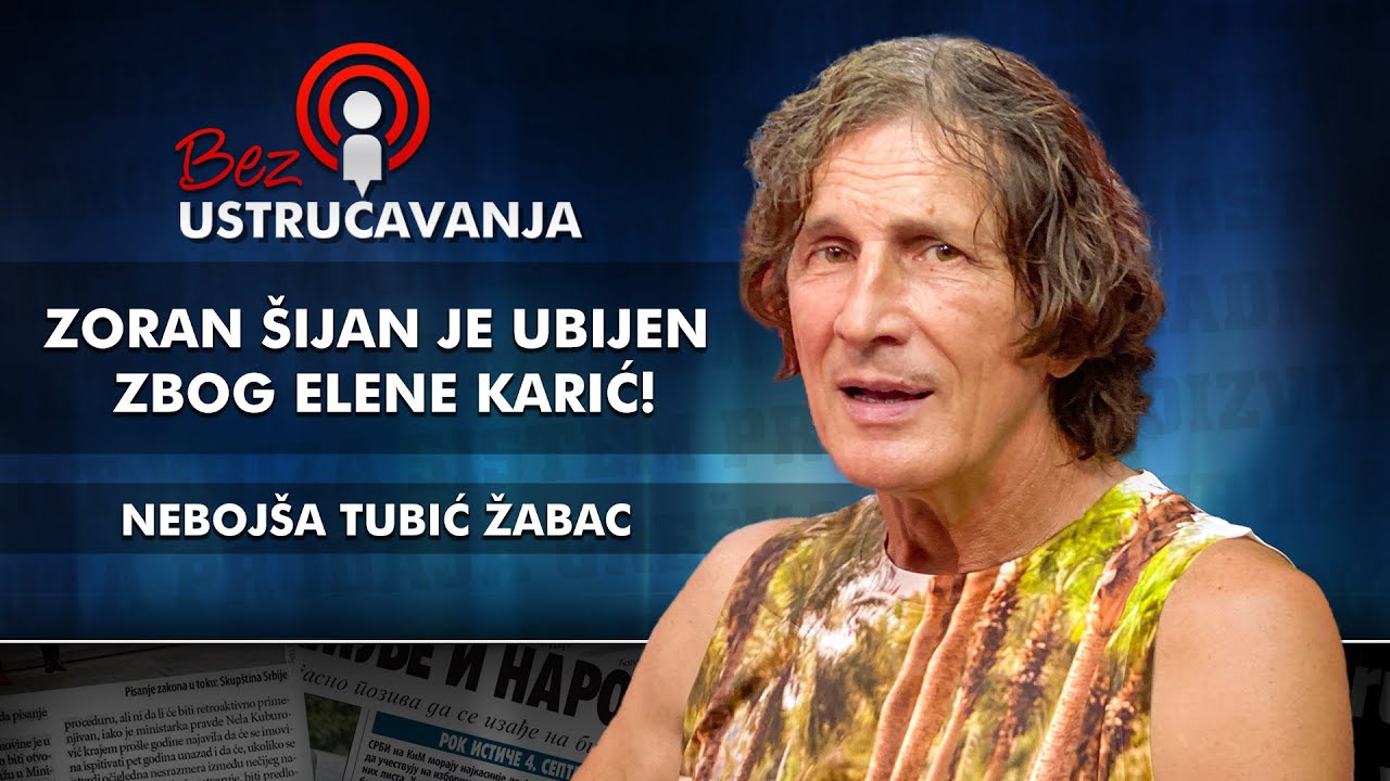 Nebojša Tubić Žabac - Zoran Šijan je ubijen zbog Elene Karić!