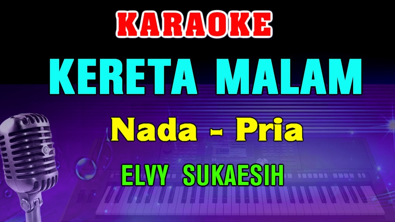 KERETA MALAM - KARAOKE Nada Pria || Elvy Sukaesih