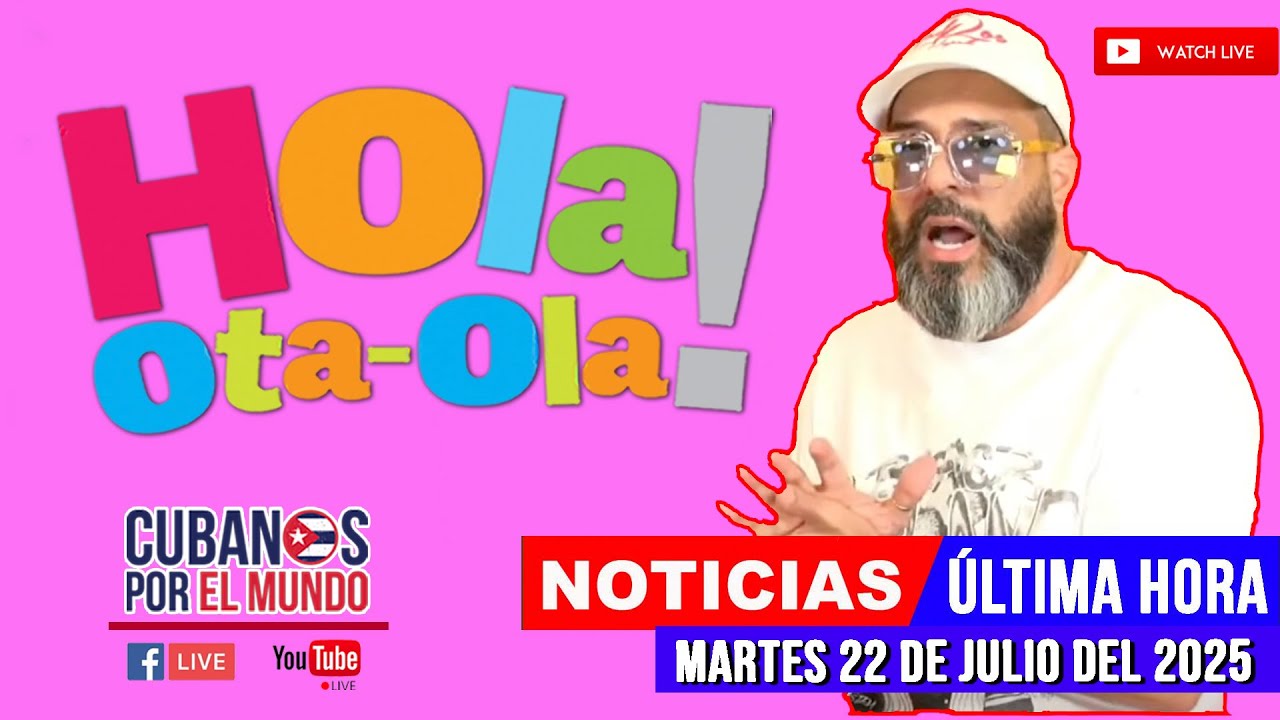 Alex Otaola en vivo, &uacute;ltimas noticias de Cuba - Hola! Ota-Ola (martes 22 de julio del 2025)