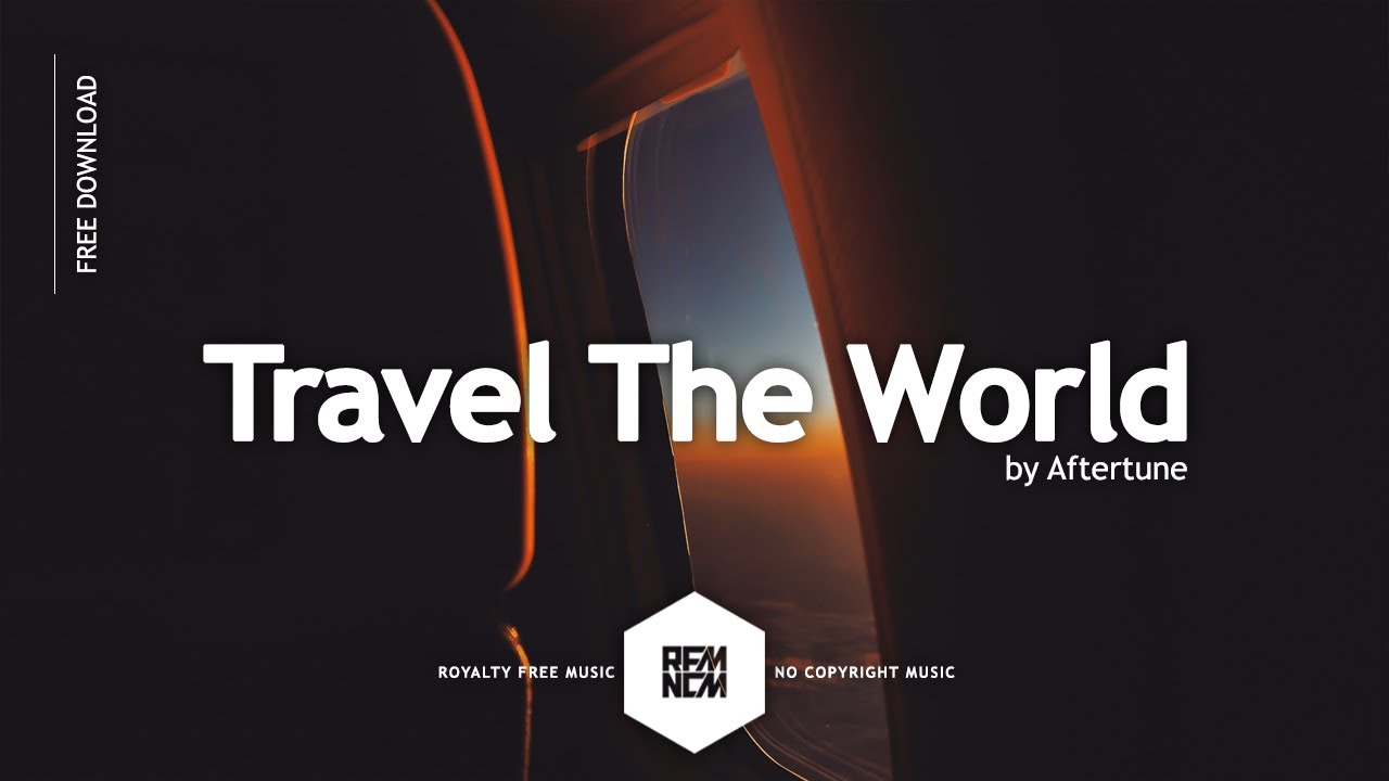 Travel The World [Original Mix] - Aftertune | @RFM_NCM