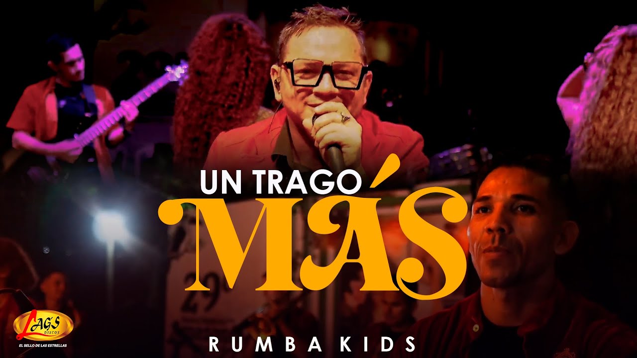 Rumba Kids - Un Trago Mas / En Vivo