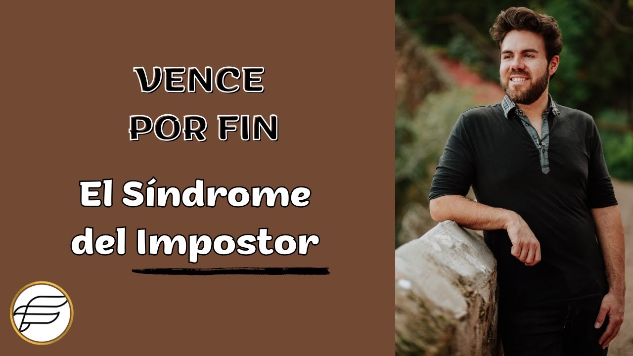 Episodio 10  |  Cómo vencer el síndrome del impostor en 7 minutos