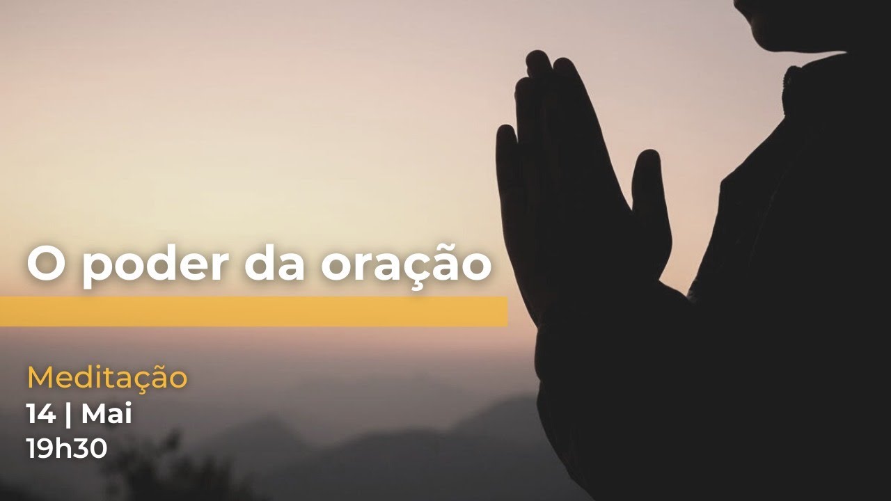 O poder da oração (Meditação 14/05/2021)