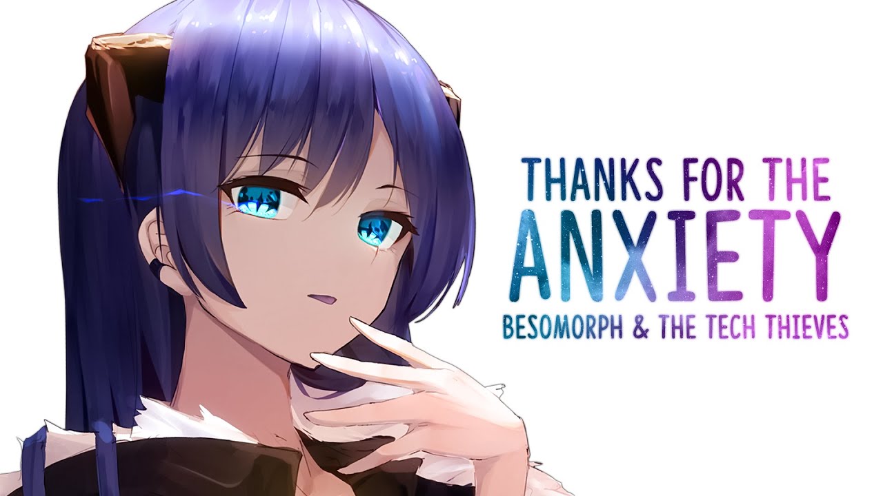 Nightcore ➥ Anxiety - Besomorph & The Tech Thieves (Lyrics)