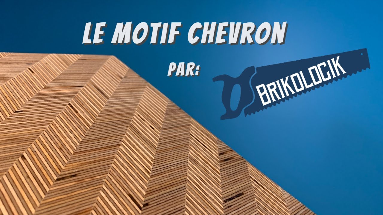 Le motif Chevron sur contreplaqué par: BRIKOLOGIK. Chevron pattern with plywood by: BRIKOLOGIK