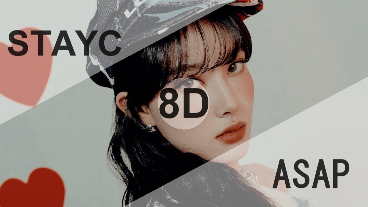 STAYC (스테이씨​​) - ASAP [8D USE HEADPHONES] 🎧