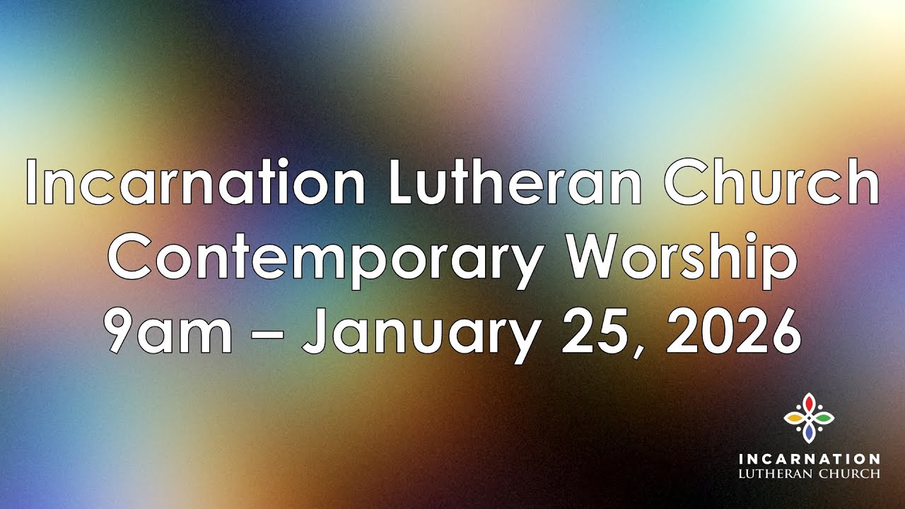 Contemporary Worship - January 25, 2026 - Incarnation Lutheran Church