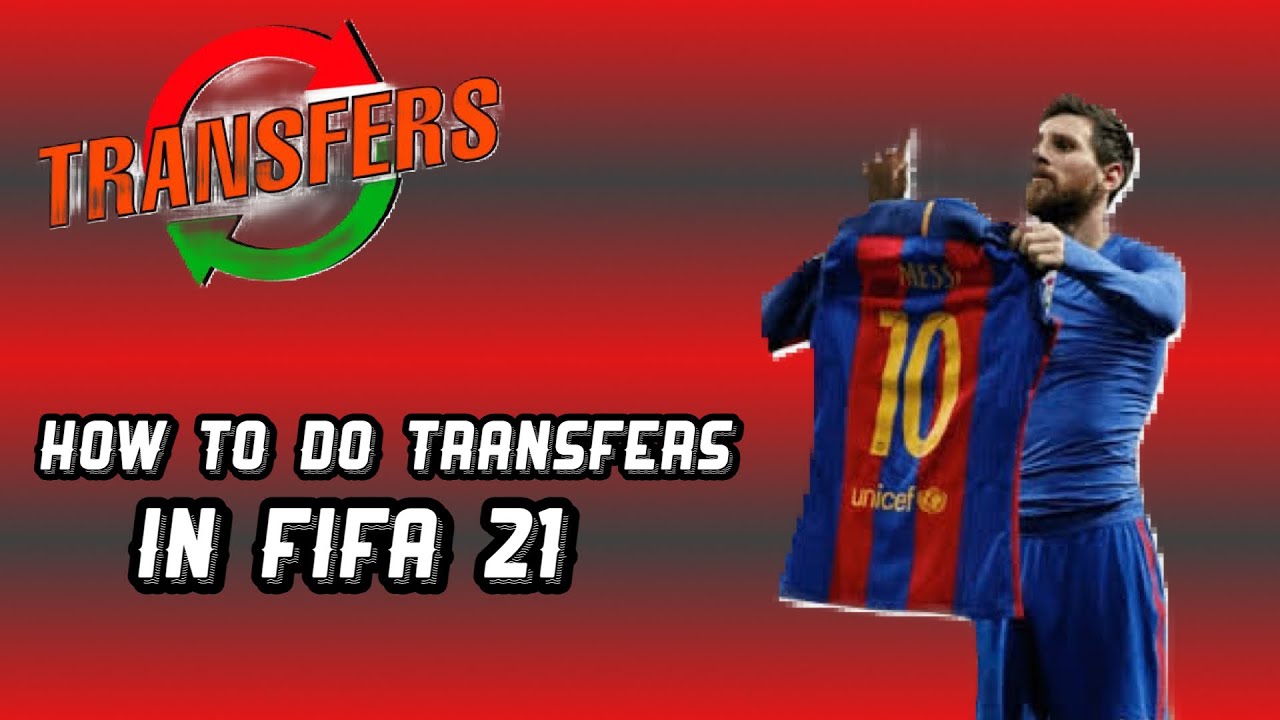 How To Do Transfers In Fifa 21 (Transfer Window 2021)