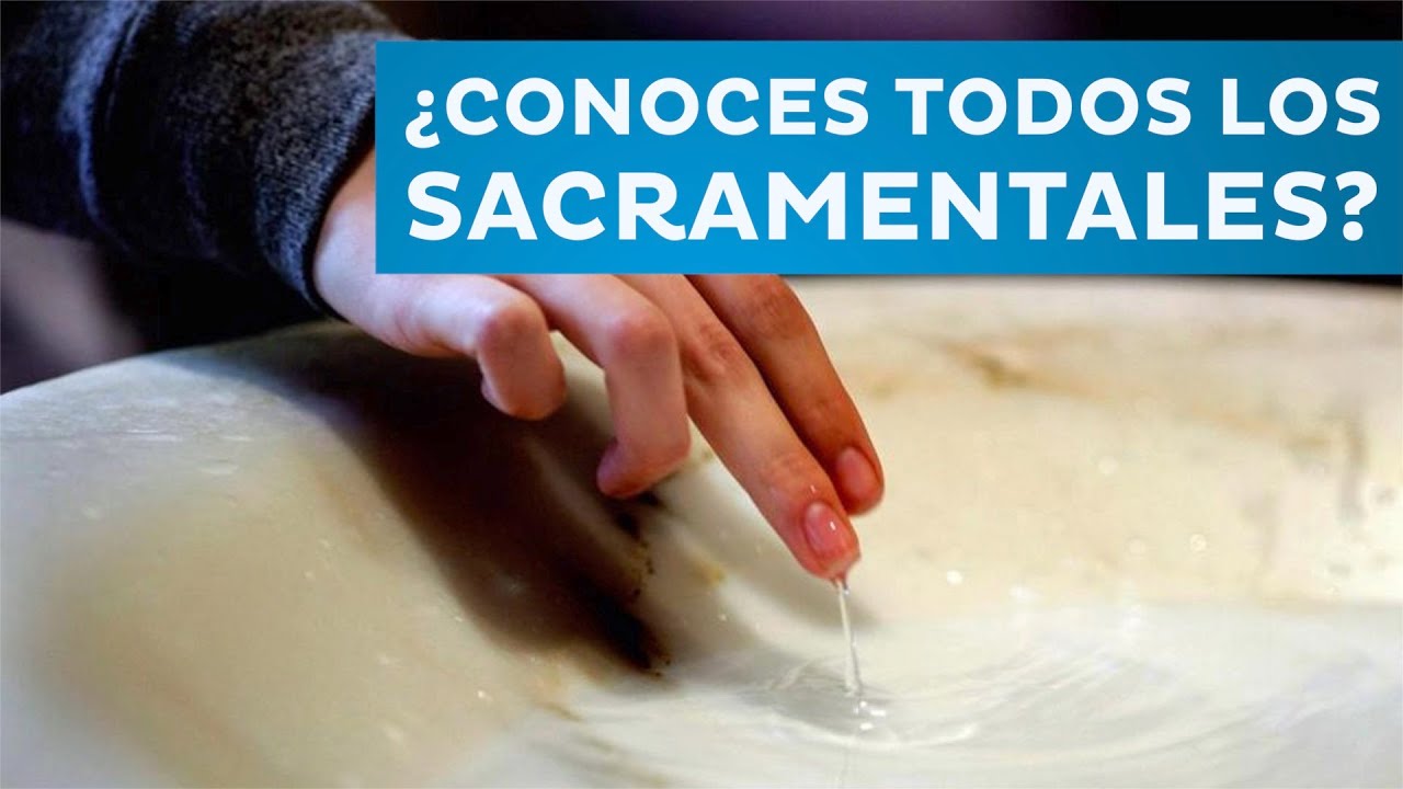 🔵TODO LO QUE NECESITAS SABER SOBRE LOS SACRAMENTALES