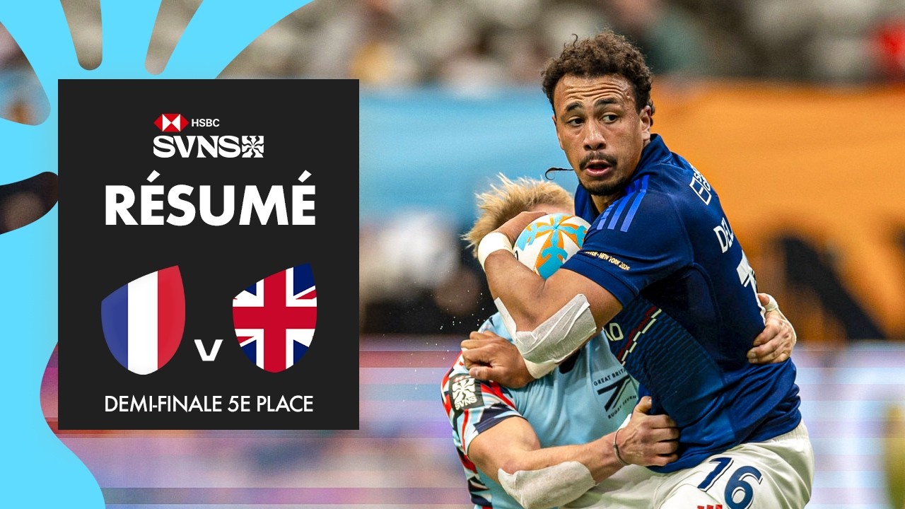 Les Bleus combatifs 💪 | France vs Grande-Bretagne | HSBC SVNS Vancouver