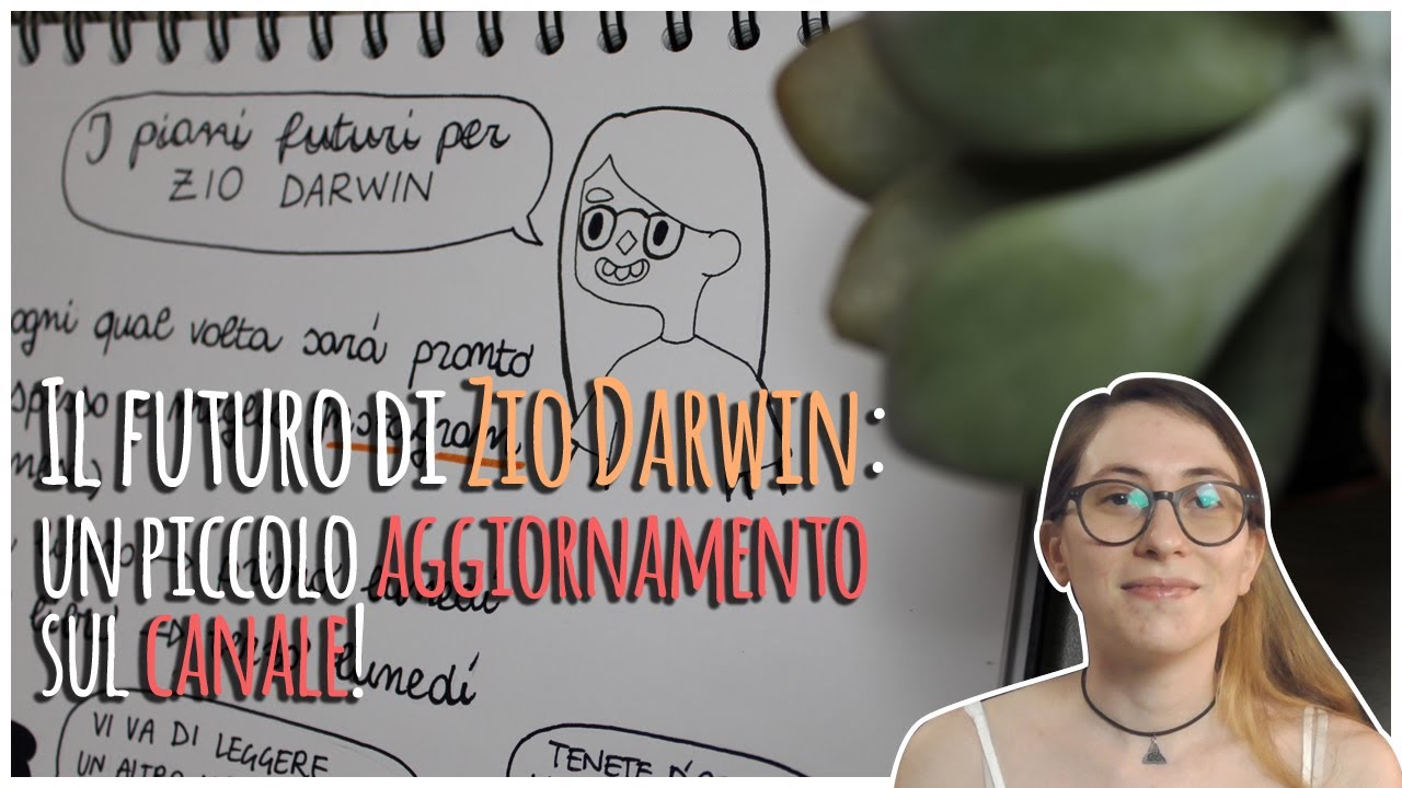 Il futuro di Zio Darwin: un piccolo aggiornamento sul canale!