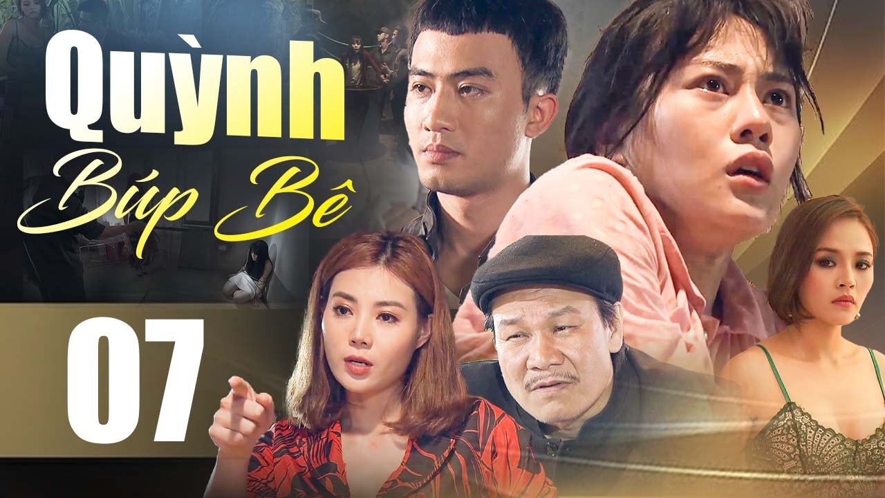 Quỳnh Búp Bê - Tập 07 | Phương Oanh, Doãn Quốc Đam | Phim Bộ Truyền Hình Việt Nam Hay Nhất