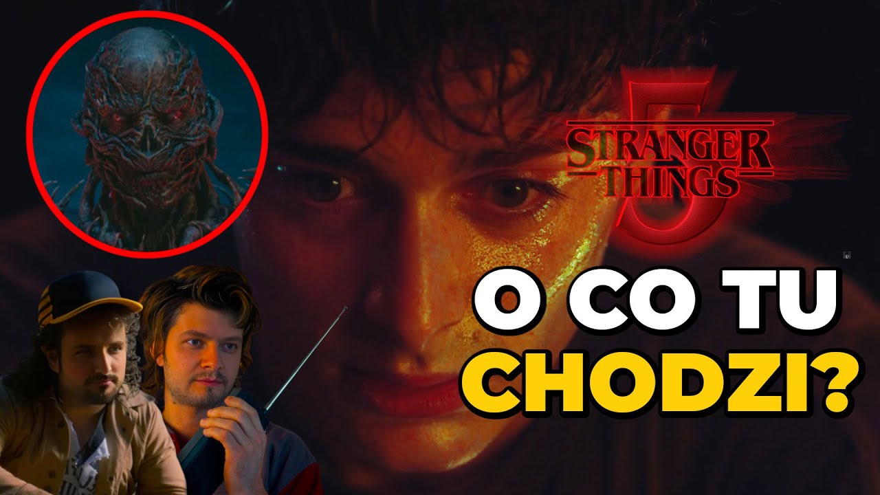STRANGER THINGS: sezon 5, volume 1. O CO TU CHODZI? Co to oznacza dla wielkiego finału? (Netflix)