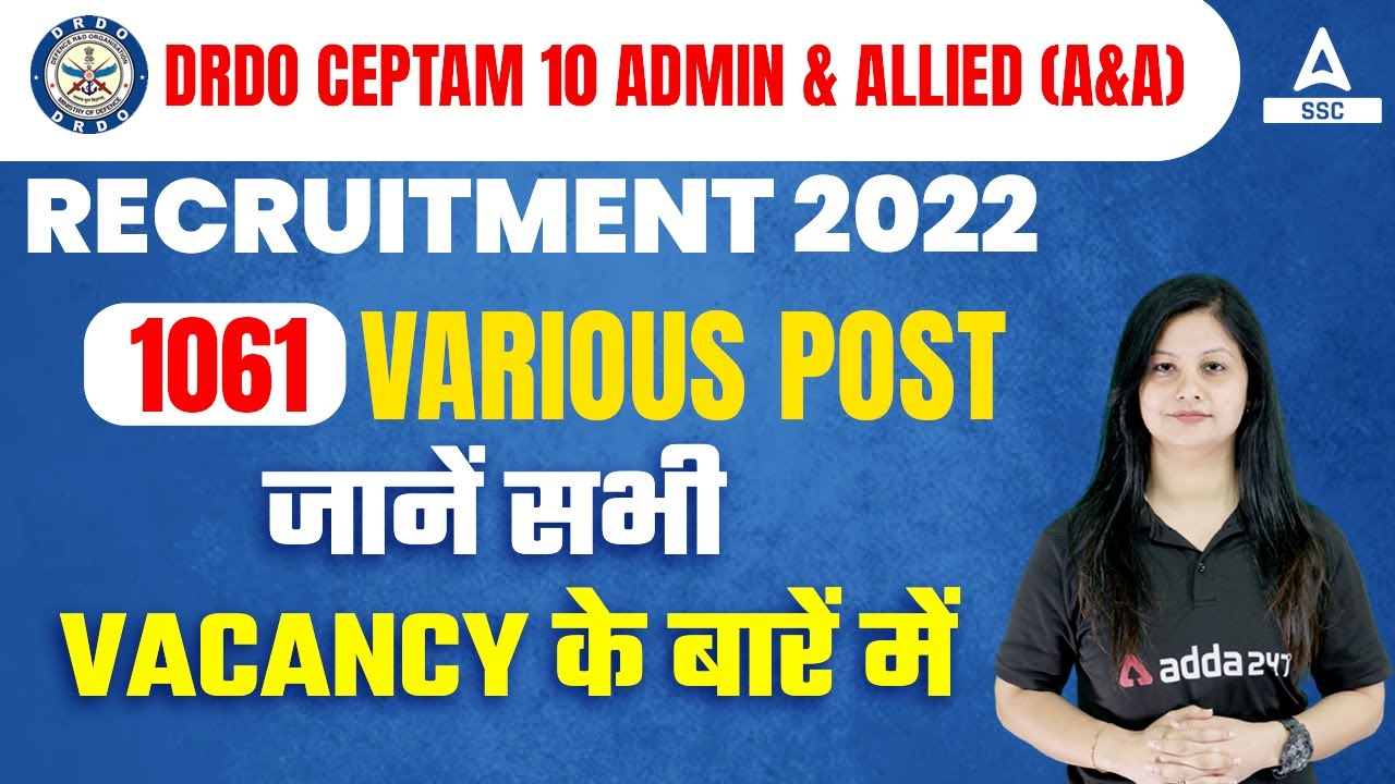 DRDO CEPTAM 10 Admin & Allied A&A Recruitment 2022 | 1061 Various Post | जाने Vacancy के बारें में |