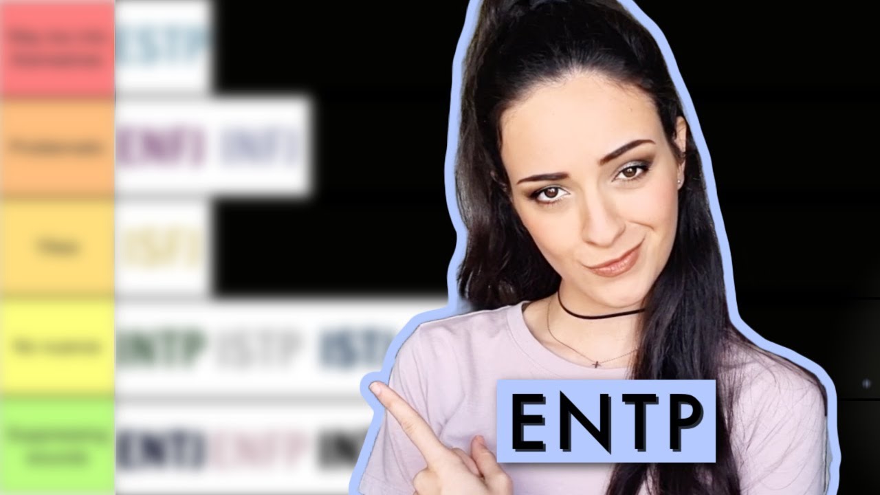 ENTP tier-ranking the 16 personalities