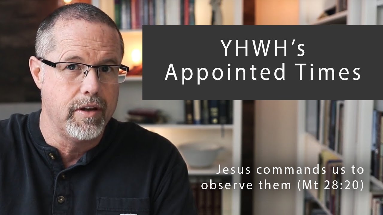 Week 5: YHWH's Appointed Times (Real Series / Why Torah?)