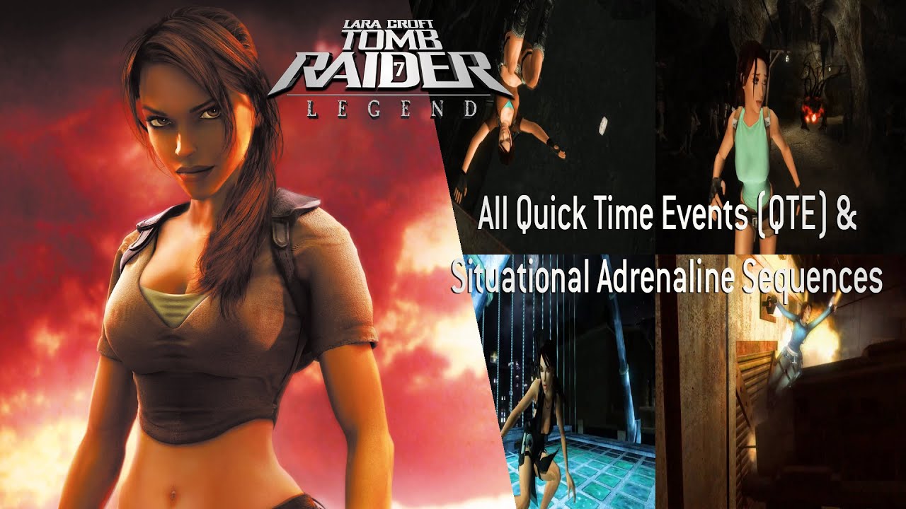 Tomb Raider 7: Legend-All Quick Time Events (QTE) & Situational Adrenaline Sequences