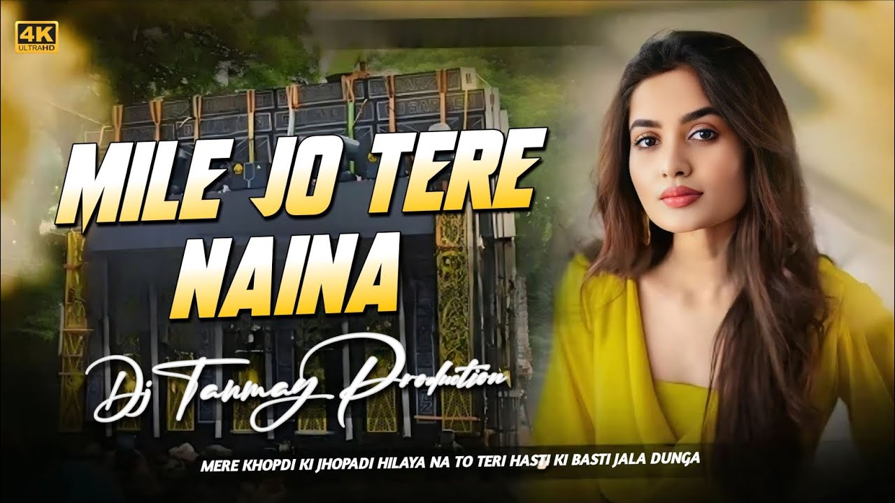 Mile Jo Tere Naina Dj Remix Edm Mix JBL Bass Dance Style Super Hard Mix Dj Tanmay Babu