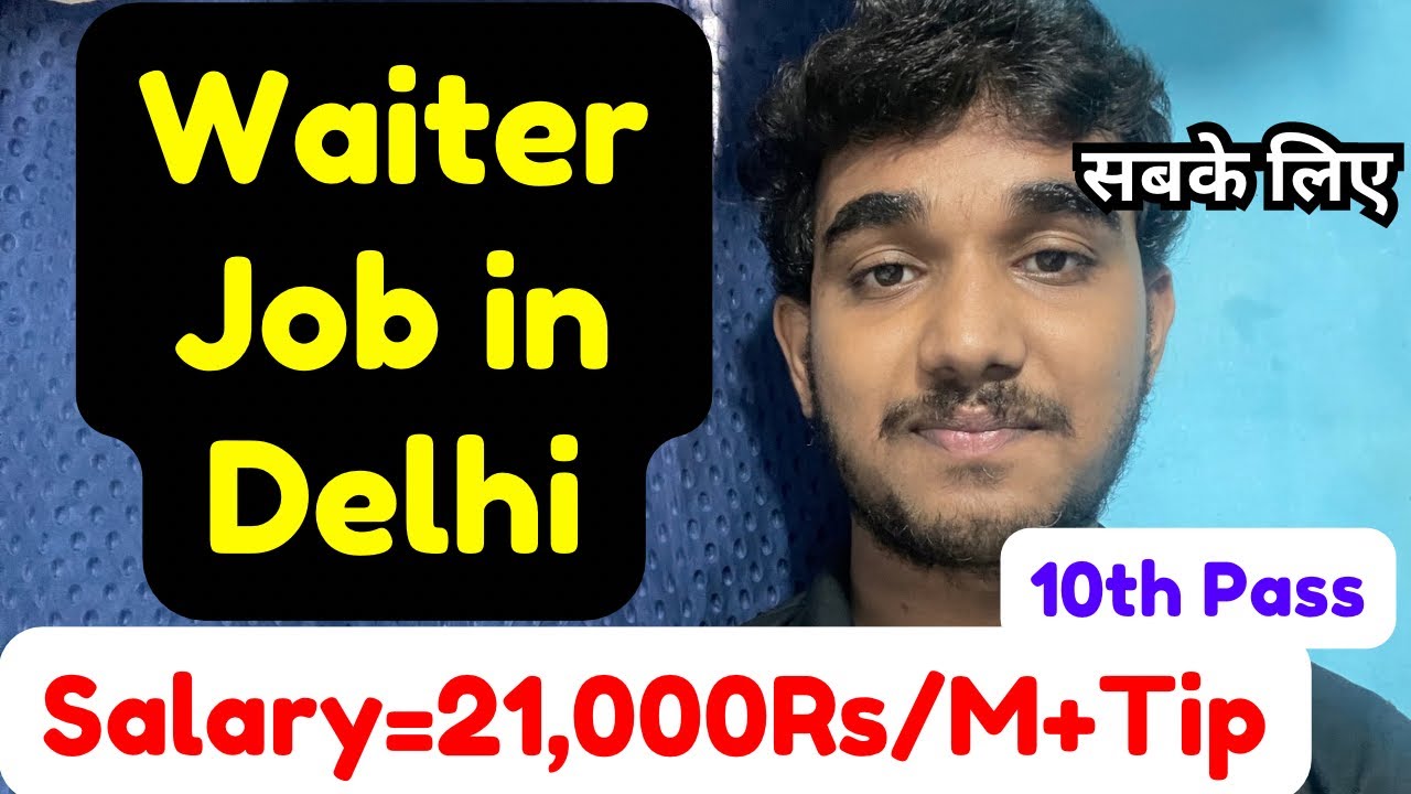 Hotel and Restaurant Waiter Job in Delhi,Salary,Apply Details,and More