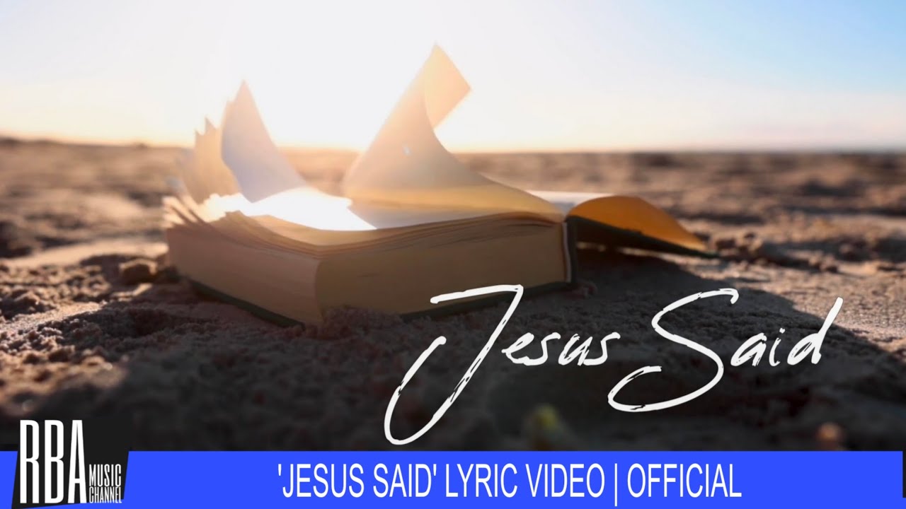 'JESUS SAID' Lyric Video | RBA Music 