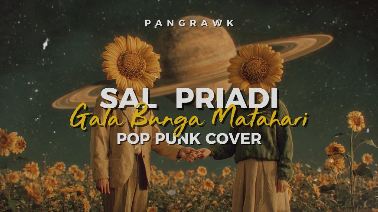 SAL PRIADI - GALA BUNGA MATAHARI || POP PUNK COVER #salpriadi #galabungamatahari #poppunkcover