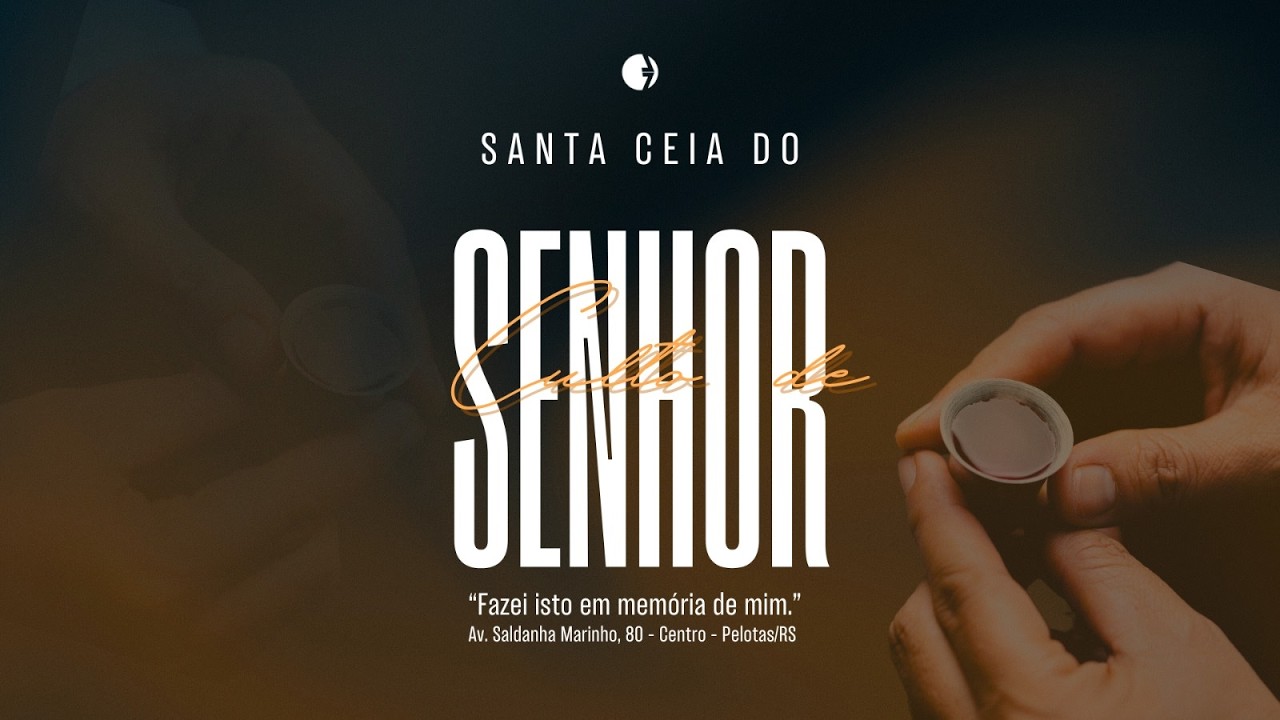 REUNIÃO GERAL  E SANTA CEIA - Estevão Wagner
