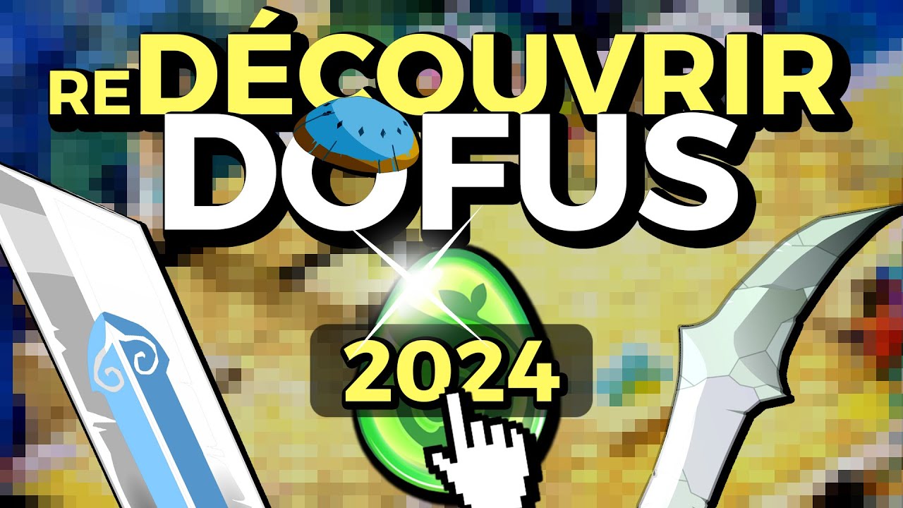 DÉCOUVRIR ou REPRENDRE DOFUS en 2024