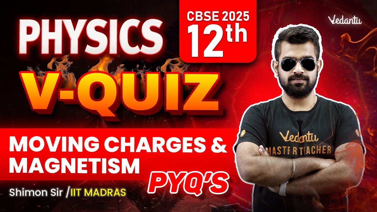 Moving Charges & Magnetism V Quiz PYQ's | Class 12 Physics | CBSE 2025 🔥Shimon Sir