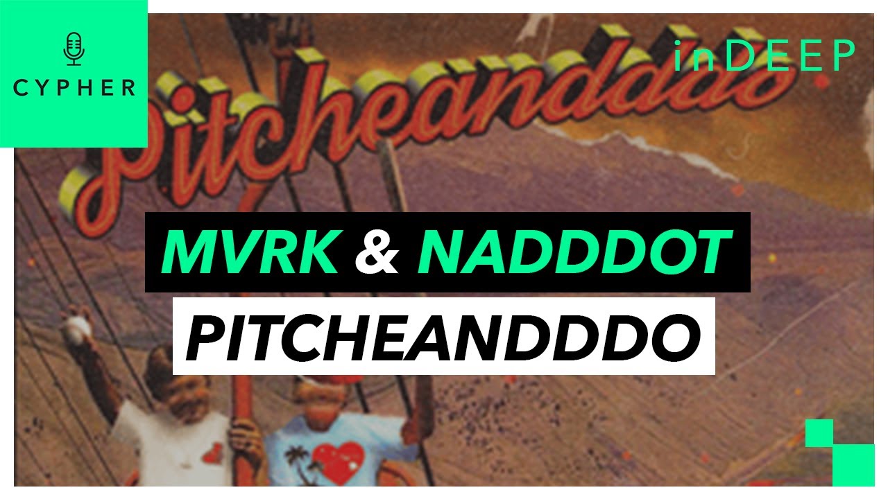 ANÁLISIS y REACCIÓN de 'PITCHEANDDDO’ de mvrk & Nadddot | Cypher inDEEP
