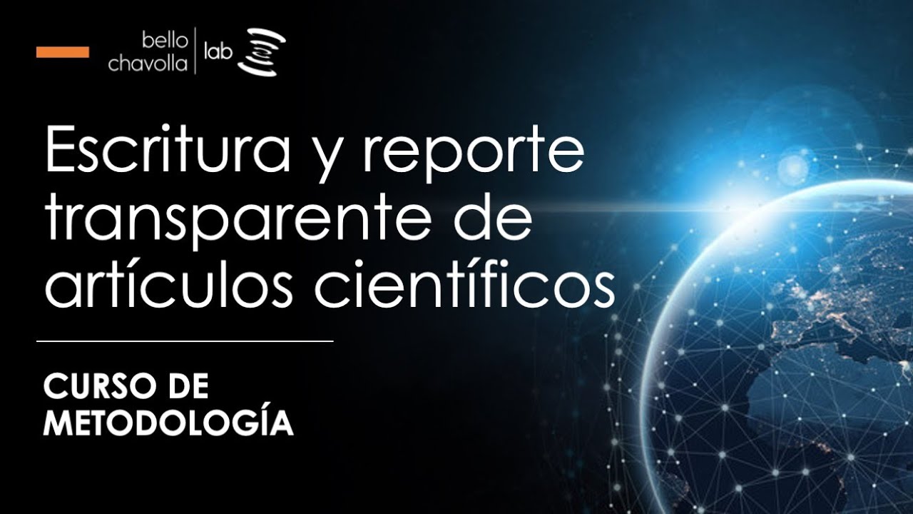 Escritura y reporte transparente de artículos científicos  - Guías STROBE, CONSORT, PRISMA, STARD