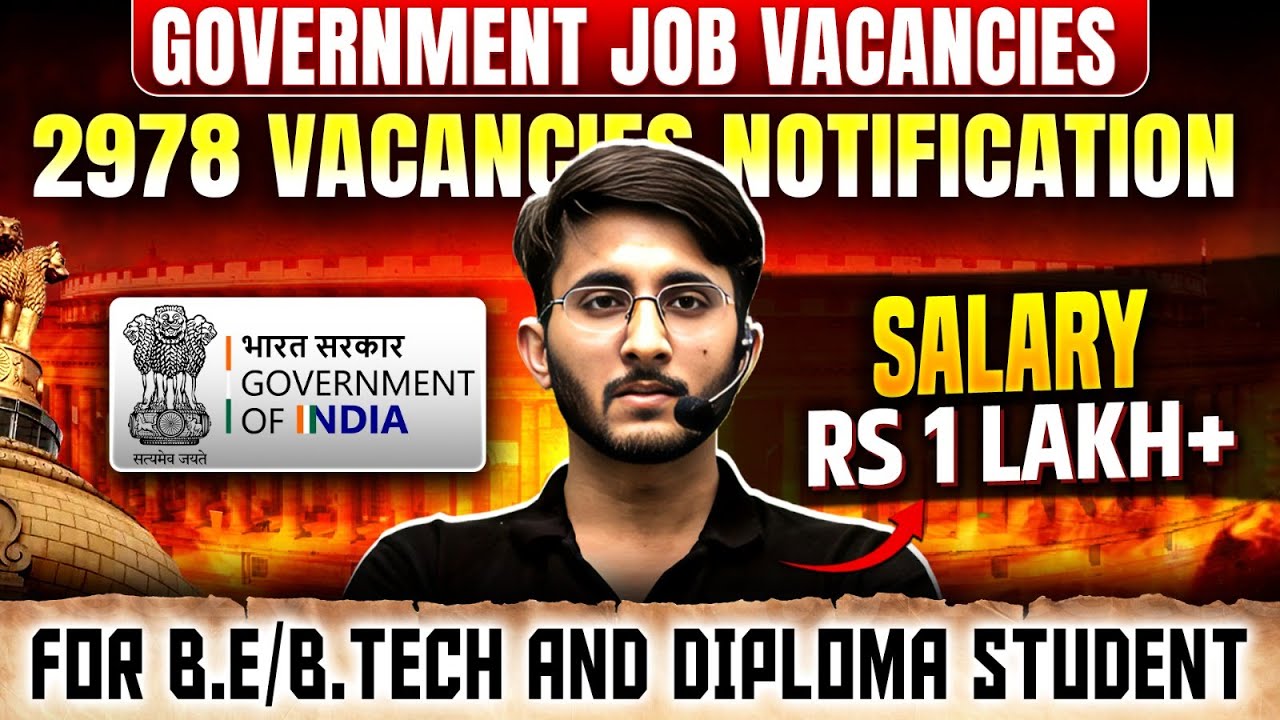 Government Jobs Updates In November 2025 | 2978 Vacancies for B.E / B.Tech / Diploma Students