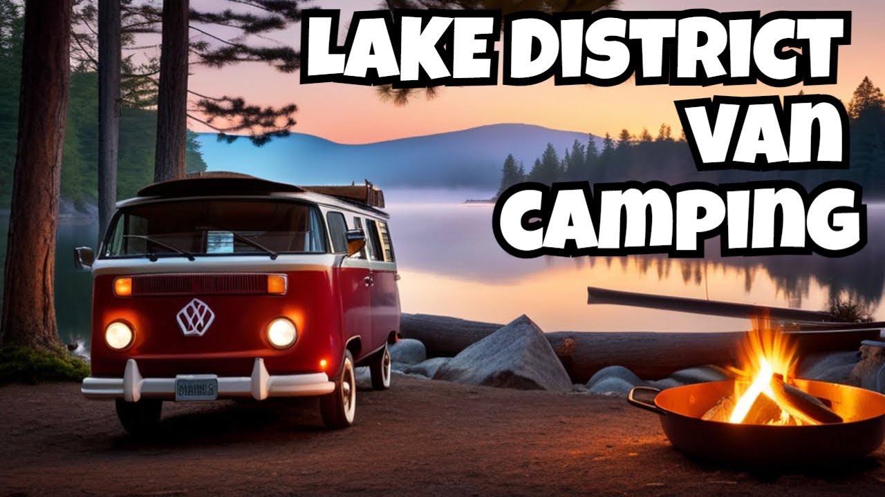 Van camping in the Lake district Lakeside Campfire and Cooking at the First Van Camp of 2023