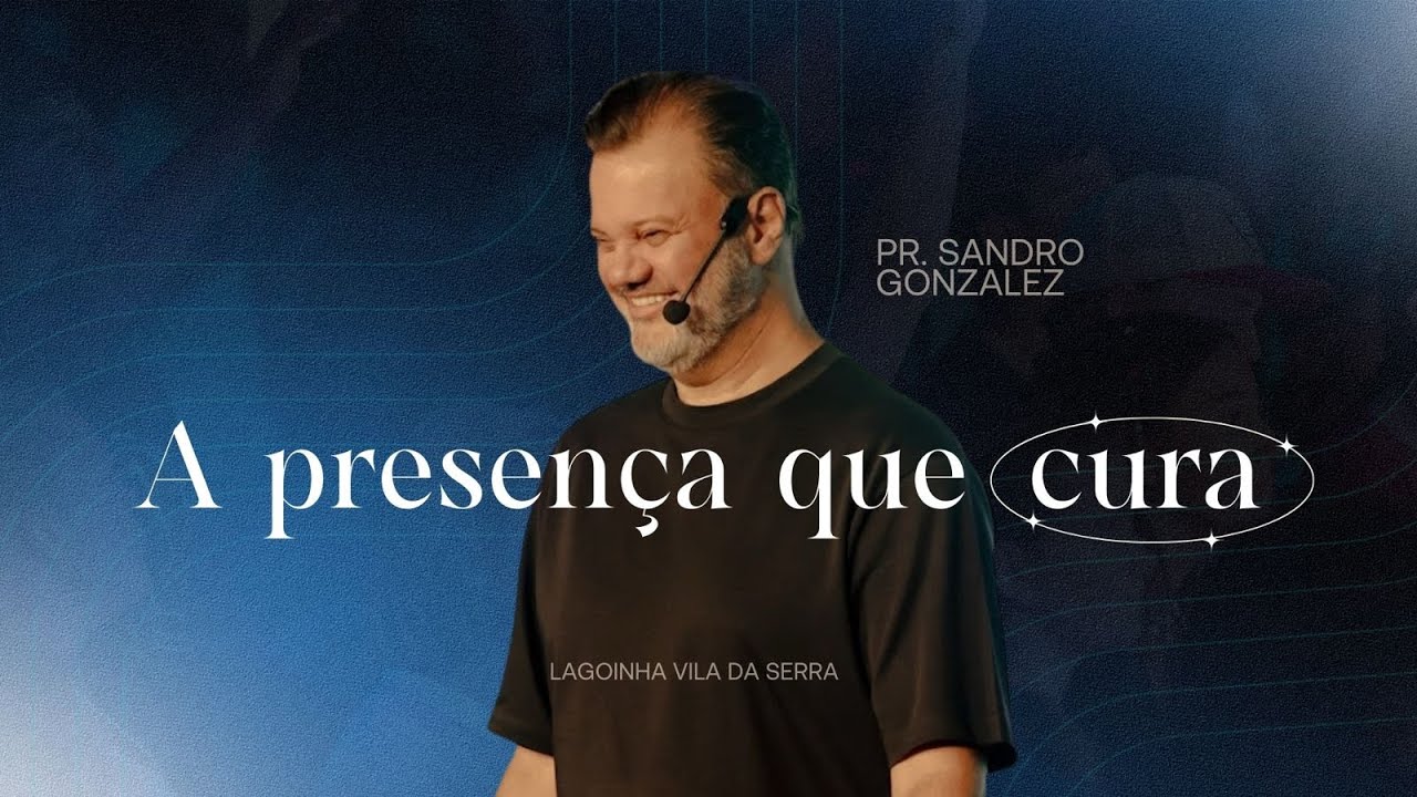 🔴A presença que CURA - Pr. Sandro Gonzalez
