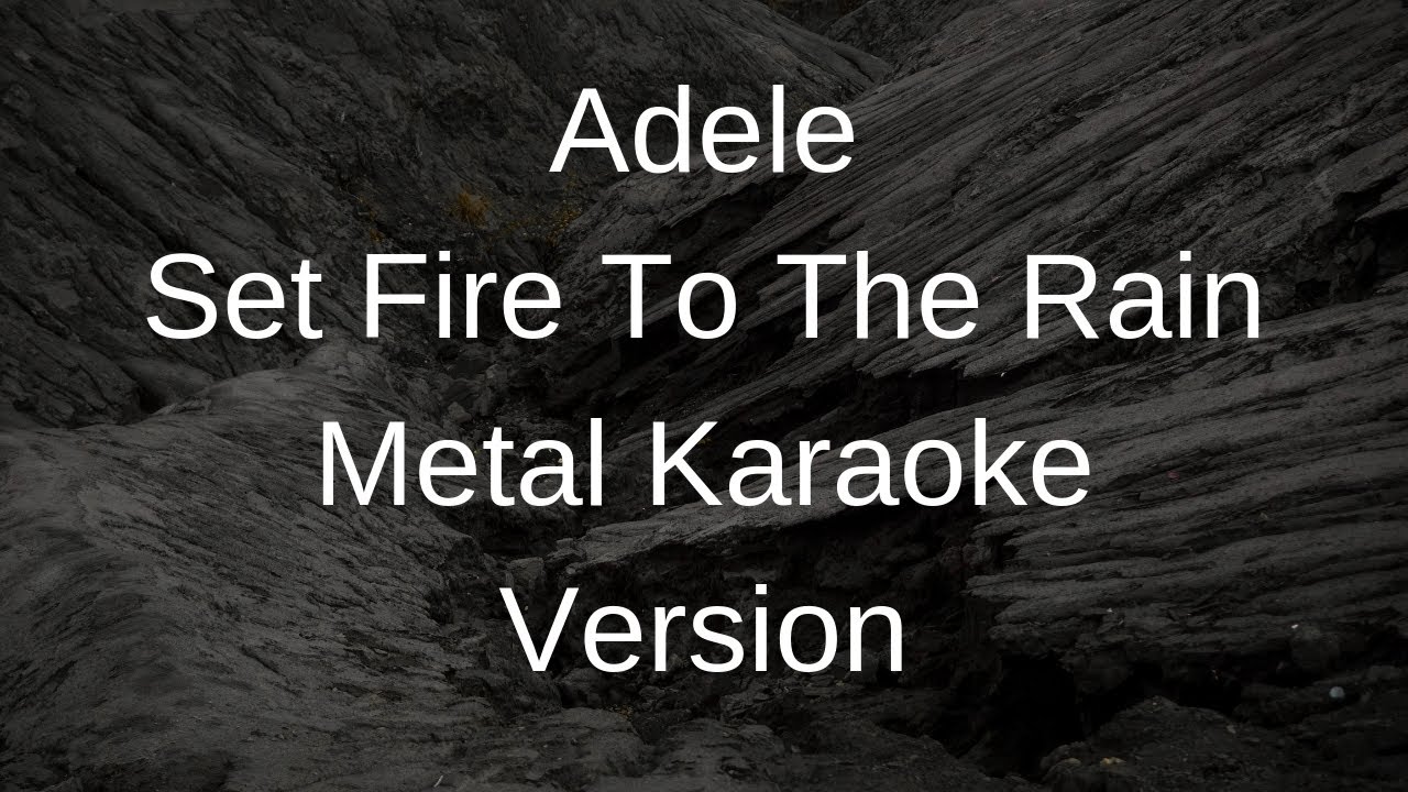 Adele - Set fire To The Rain Metal Karaoke Version (Instrumental)