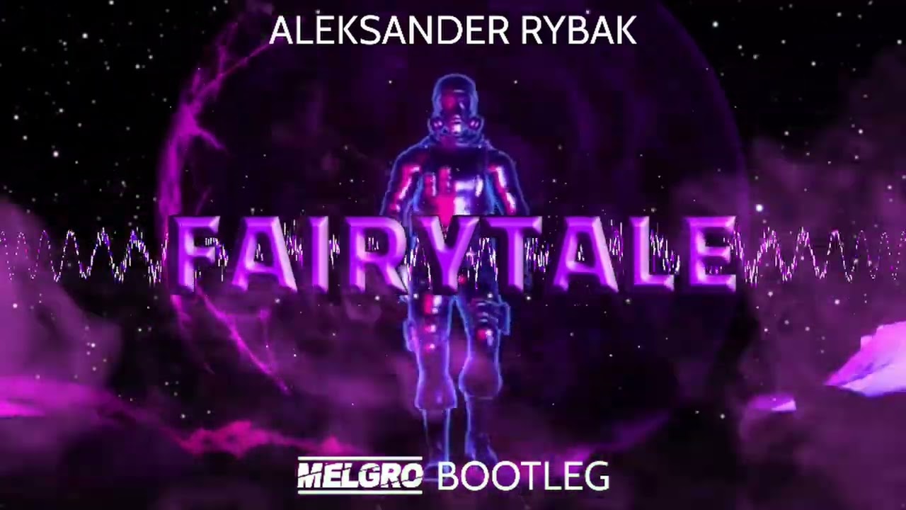 ALEKSANDER RYBAK - FAIRYTALE (MELGRO BOOTLEG)