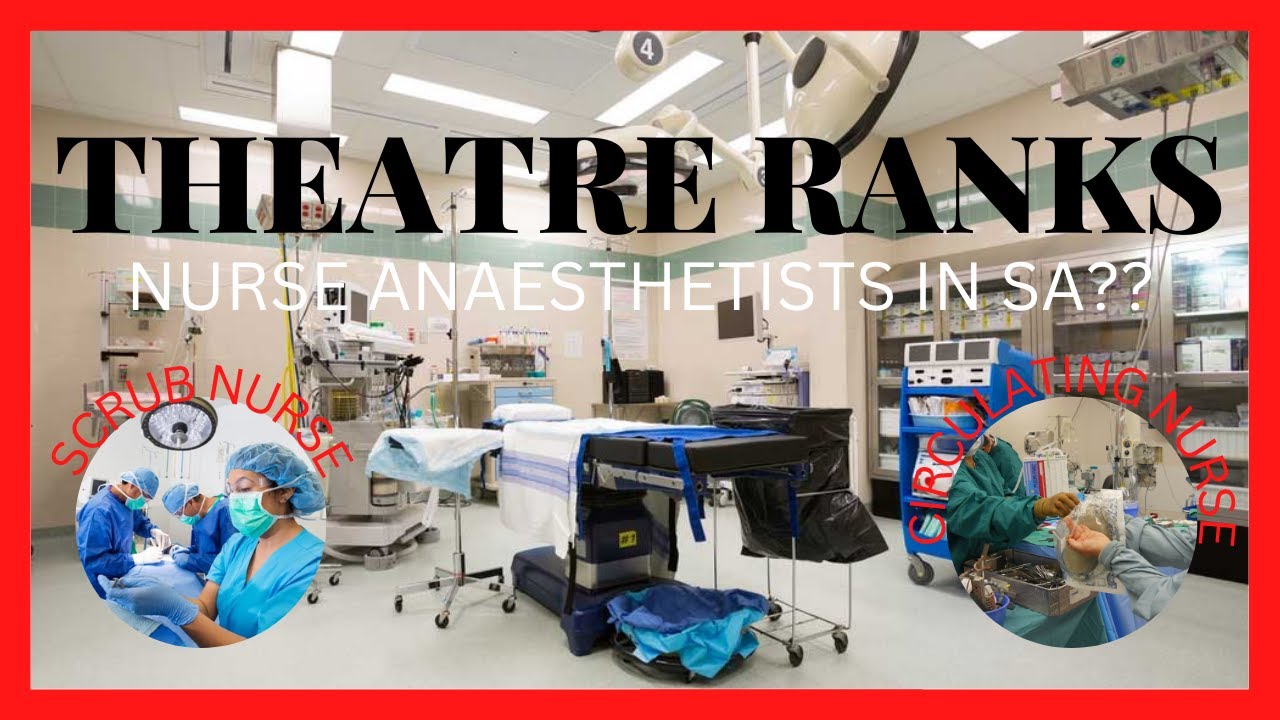 THEATRE NURSING RANKS |  Are they Nurse Anaesthetists in South Africa?
