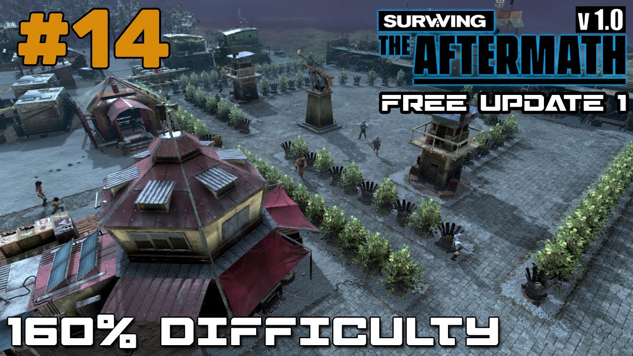 SURVIVING THE AFTERMATH // FREE UPDATE 1 // 160% DIFFICULTY // COLONY BUILDER // #14