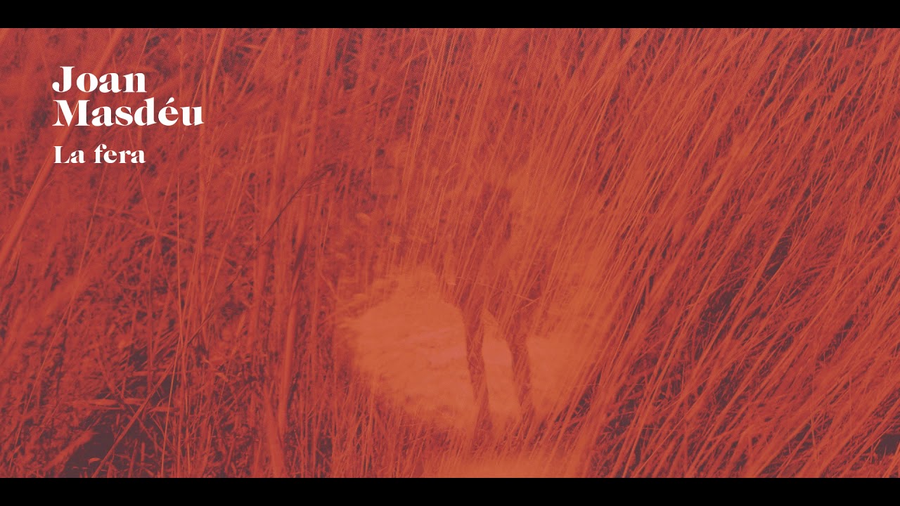 Joan Masd&eacute;u - La Fera (Single Oficial)