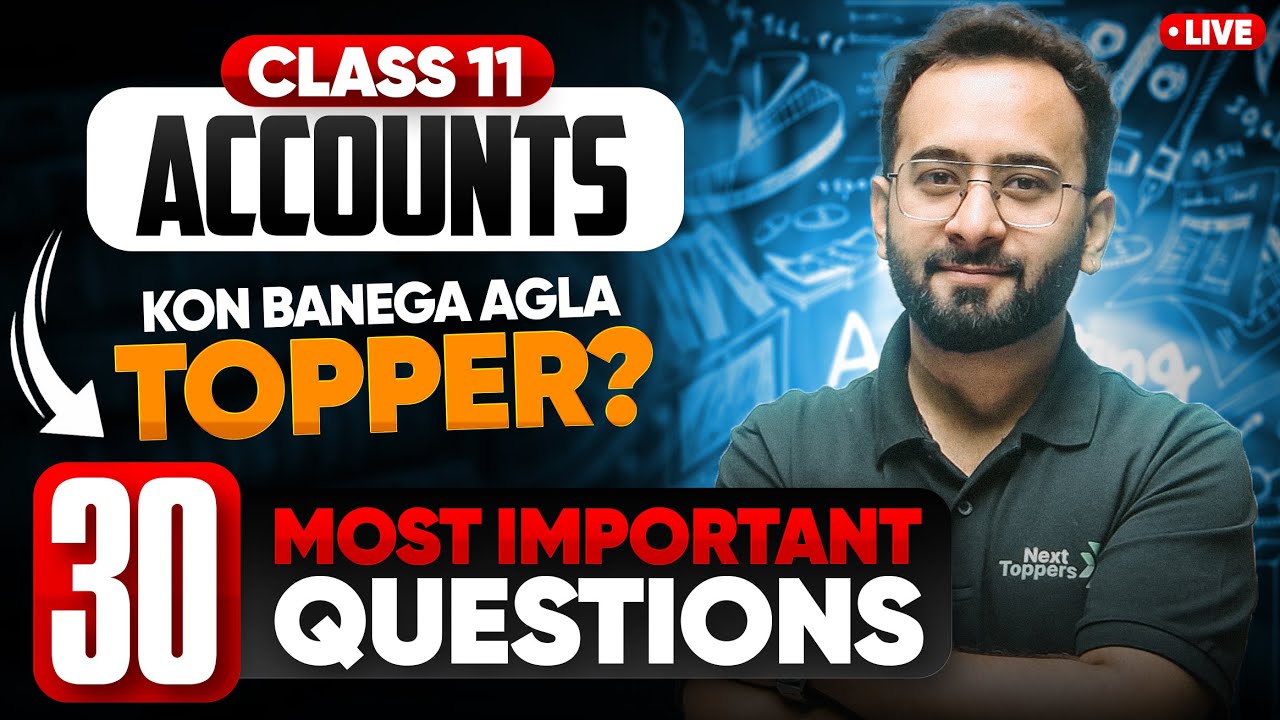 🔴 LIVE: Class 11 Accounts 30 Most Important Questions | Complete Syllabus Revision