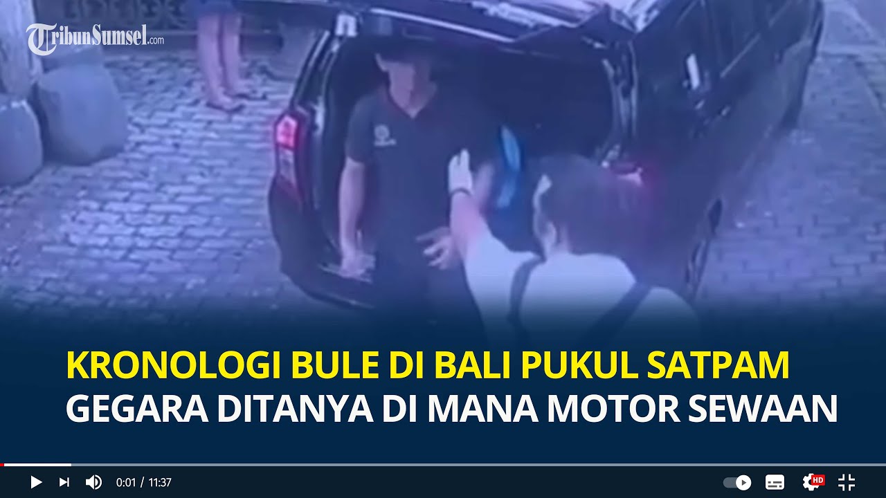 Kronologi Bule di Bali Pukul Satpam Villa Gegara Ditanya di Mana Motor Sewaan
