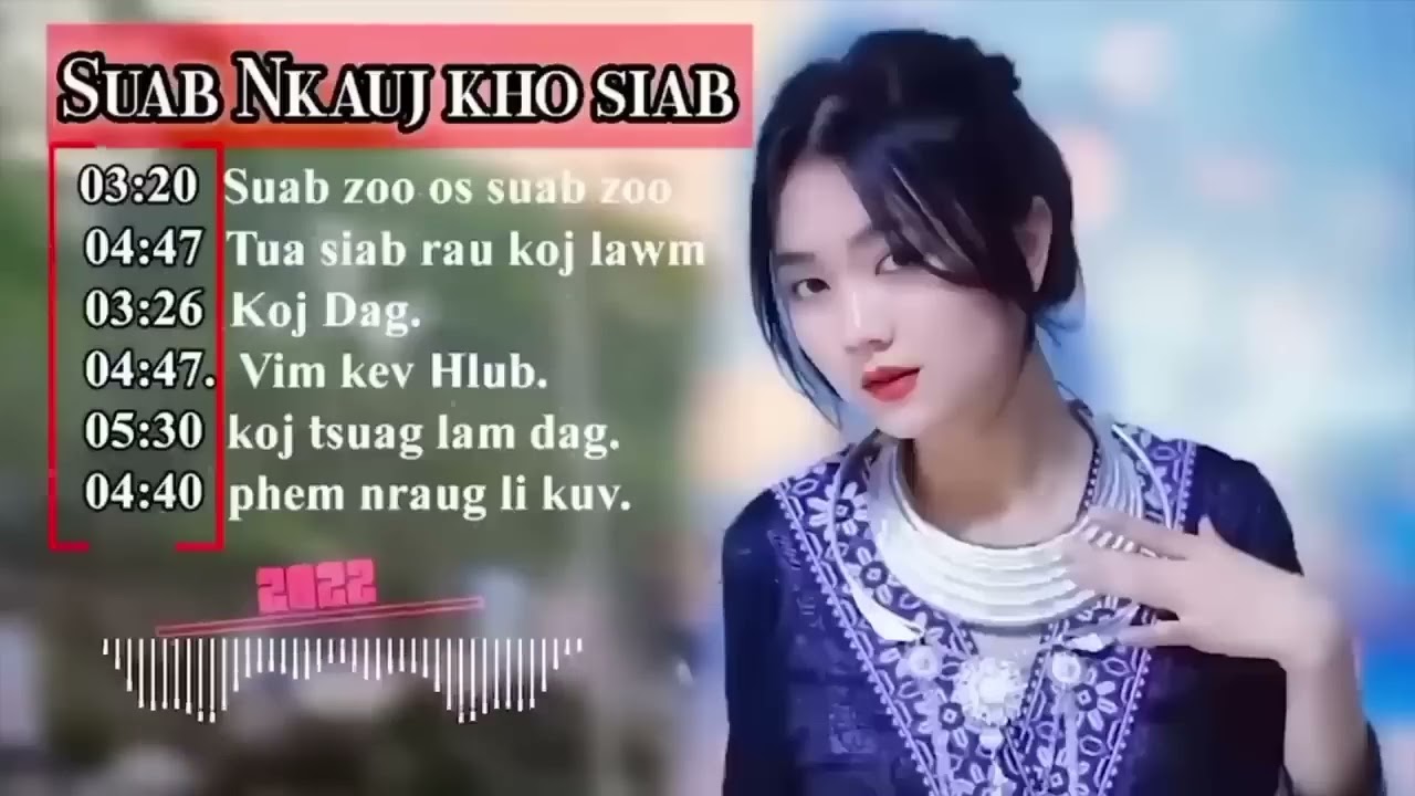 Top 33 Suab Nkauj Zoo Mloog 2022 🎶 Tawm Tshiab 2022 ❤ nkauj kho siab 2022 🎸 Zaj Nka