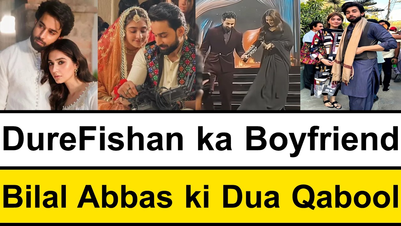 DureFishan ka Boyfriend; Bilal Abbas ki Dua Qabool #durefishan #bilalabbas #bilalabbaskhan