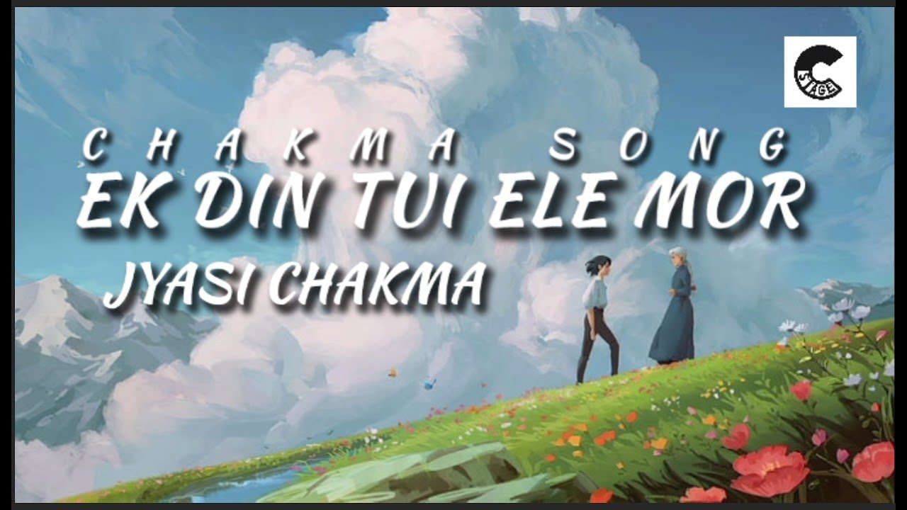 Ek din tui ele mor || chakma song || jyasi Chakma || C Stage Studios || #oldsong
