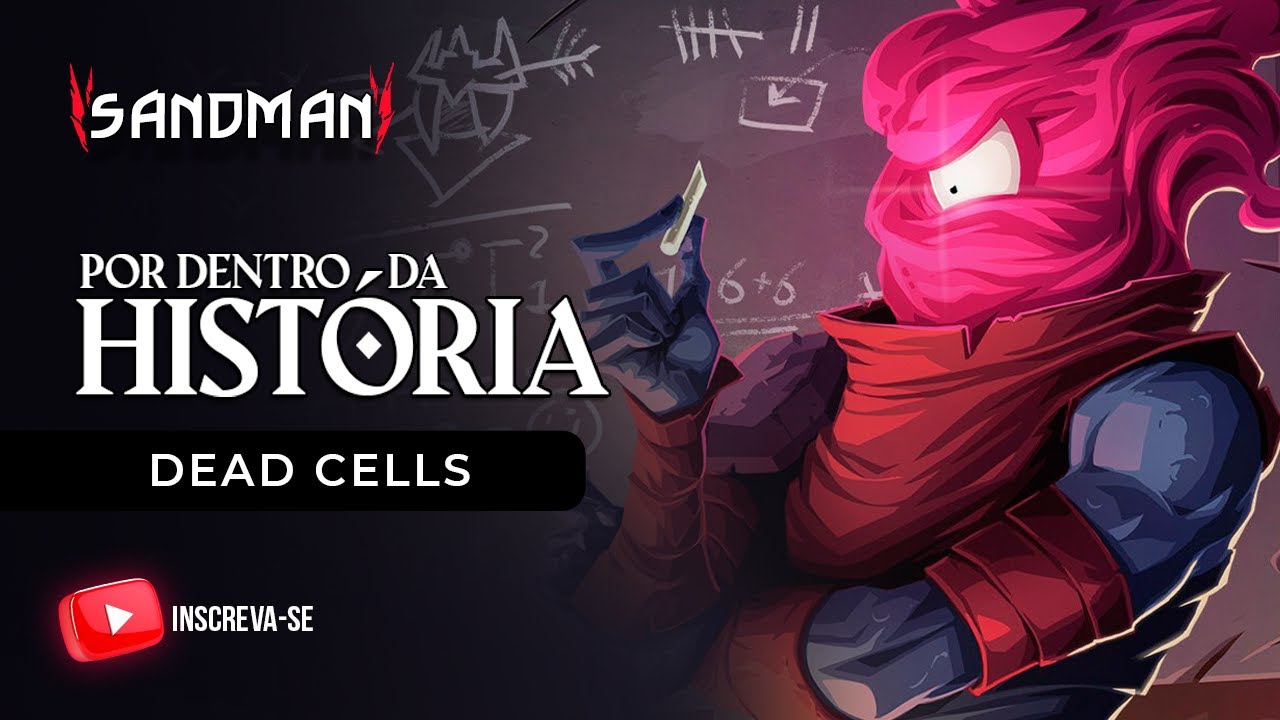 A HISTÓRIA DE DEAD CELLS