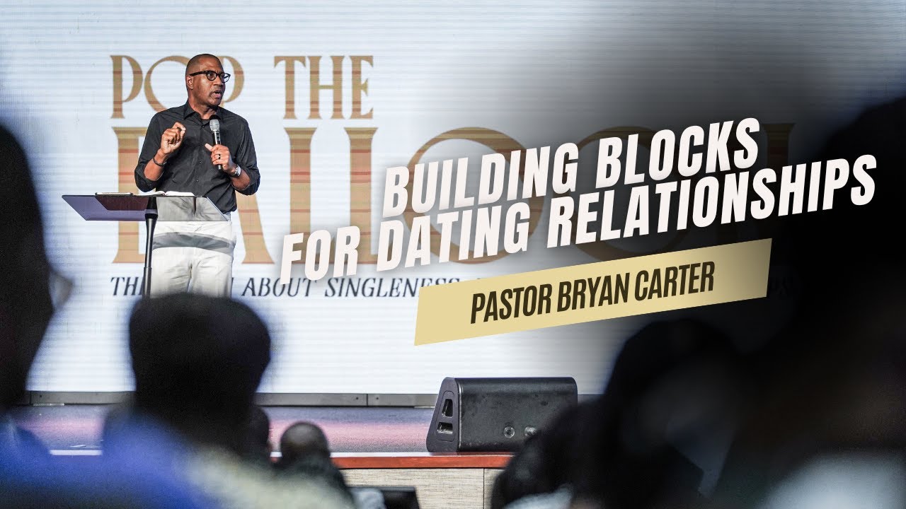 Pop The Balloon: Building Blocks For Dating Relationships // Pastor Bryan Carter  -  Concord Church