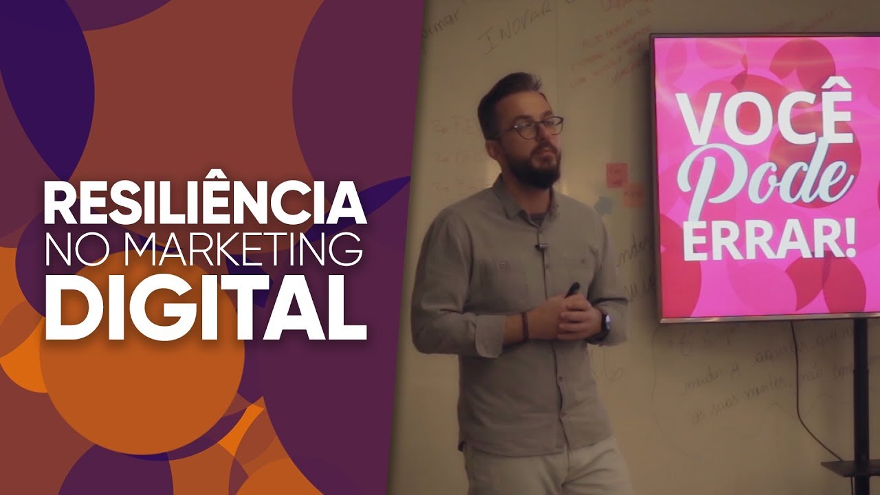 Resili&ecirc;ncia no Marketing Digital. Voc&ecirc; Tem?